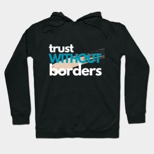 Trust Without Borders Hoodie